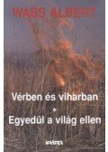 Wass Albert - Vérben és viharban / Egyedül a világ ellen