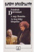 Friedrich Dürrenmatt - A nagy Romulus / Az öreg hölgy látogatása