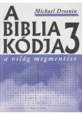 Michael Drosnin - A Biblia kódja 3. - A világ megmentése