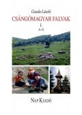 Gazda László - CSÁNGÓMAGYAR FALVAK I. A-G