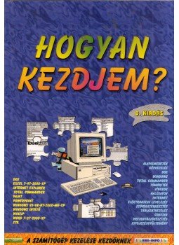 Bártfai Barnabás - Hogyan kezdjem? Bártfai Barnabás - Hogyan kezdjem?, Budapest 2003 antikvár könyv