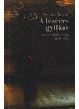 GELLERT, TAMAS - A lézeres gyilkos GELLERT, TAMAS - A lézeres gyilkos, Budapest 2008 antikvár könyv