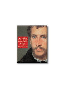 C.A. Luchinat, E. Capretti - Az itáliai művészet nagy mesterei, null 2002 antikvár könyv