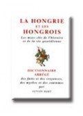 Bart István - LA HONGRIE ET LES HONGROIS - MAGYAR-FRANCIA KULTURÁLIS SZÓTÁR