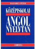 Magyarics Péter - Középiskolai angol nyelvtan