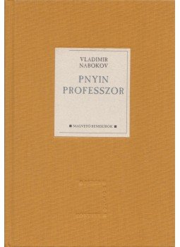 Vladimir Nabokov - Pnyin professzor Vladimir Nabokov - Pnyin professzor, Budapest 2005 antikvár könyv