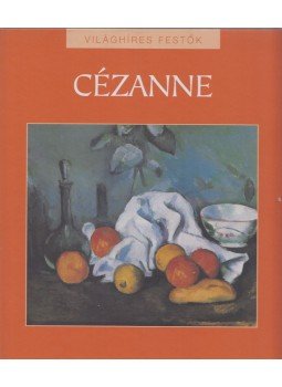 Hajnal Gabriella - Paul Cézanne Hajnal Gabriella - Paul Cézanne, Budapest 2010 antikvár könyv
