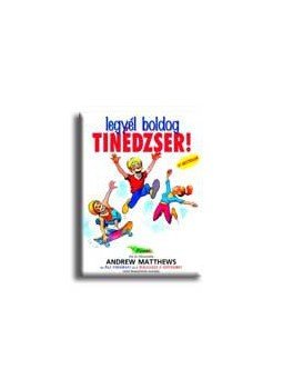 Andrew Matthews - Legyél boldog tinédzser! Andrew Matthews - Legyél boldog tinédzser!, null 2004 antikvár könyv