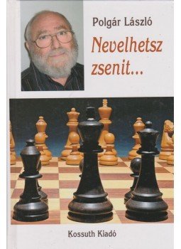 Polgár László - Nevelhetsz zsenit... Polgár László - Nevelhetsz zsenit..., 2008 antikvár könyv