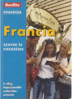 Koronczai Magdolna - Francia szavak és kifejezések Koronczai Magdolna - Francia szavak és kifejezések, Budapest 2006 antikvár könyv