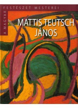 Jurecskó László - Mattis Teutsch János Jurecskó László - Mattis Teutsch János, Budapest 2015 antikvár könyv