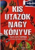 Michael Dubois,Katri Hilden,Jane Price - Kis utazók nagy könyve