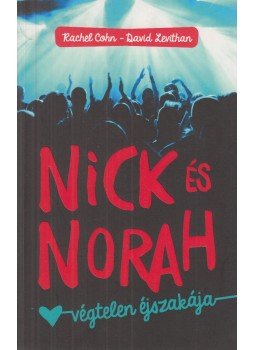 Rachel Cohn , David Levithan - Nick és Norah végtelen éjszakája Rachel Cohn , David Levithan - Nick és Norah végtelen éjszakája, Budapest 2015 antikvár könyv