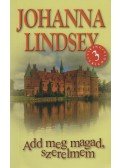 Johanna Lindsey - Add meg magad, szerelmem