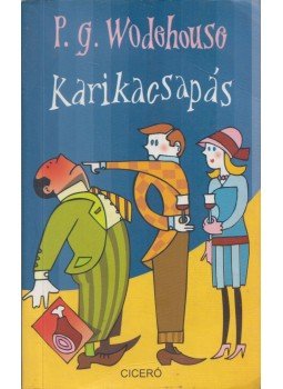 Wodehouse, Pelham Grenville - Karikacsapás Wodehouse, Pelham Grenville - Karikacsapás, Budapest 2012 antikvár könyv