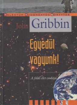 Gribbin, John - Egyedül vagyunk! Gribbin, John - Egyedül vagyunk!, 2012 antikvár könyv