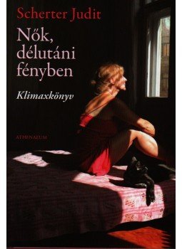 Scherter Judit - Nők, délutáni fényben Scherter Judit - Nők, délutáni fényben, Budapest 2008 antikvár könyv