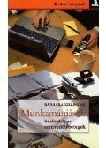 Barbara Killinger - Munkamániások
