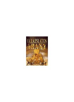Reviczky Béla - Varázslatos arany Reviczky Béla - Varázslatos arany, null 2005 antikvár könyv