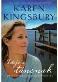 Karen Kingsbury - Ideje a táncnak - Örök érvényű szerelmi történetek