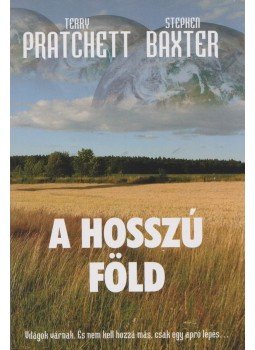 Stephen Baxter, Terry Pratchett - A Hosszú Föld Stephen Baxter, Terry Pratchett - A Hosszú Föld, Budapest 2015 antikvár könyv