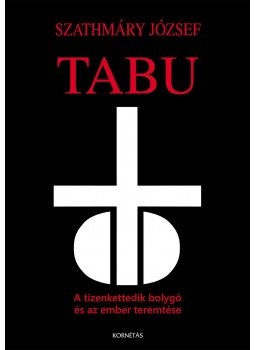 Szathmáry József - TABU Szathmáry József - TABU, Budapest 2015 antikvár könyv