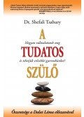 Dr. Shefali Tsabary - A tudatos szülő