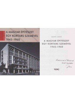 Bonta János - A magyar építészet egy kortárs szemével (dedikált) Bonta János - A magyar építészet egy kortárs szemével (dedikált), Budapest 2008 antikvár könyv