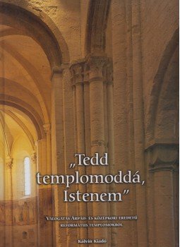 Lőrincz Zoltán, Hapák József - "Tedd templomoddá Istenem" Lőrincz Zoltán, Hapák József - "Tedd templomoddá Istenem", Budapest 2002 antikvár könyv