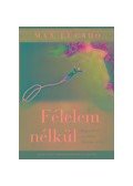 Max Lucado - Félelem nélkül