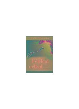 Max Lucado - Félelem nélkül, null 0 antikvár könyv
