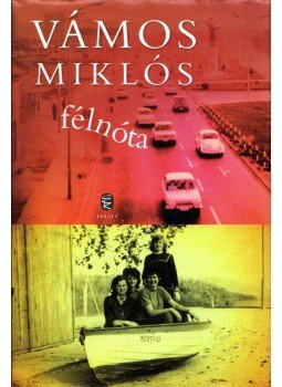 Vámos Miklós - Félnóta Vámos Miklós - Félnóta, Budapest 2015 antikvár könyv
