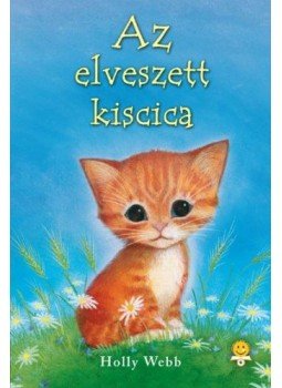 Holly Webb - Az elveszett kiscica Holly Webb - Az elveszett kiscica, null 2014 antikvár könyv