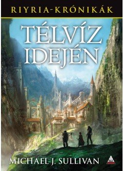 Michael J. Sullivan - Télvíz idején Michael J. Sullivan - Télvíz idején, Budapest 2014 antikvár könyv