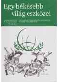 N. Rózsa Erzsébet,Péczeli Anna - Egy békésebb világ eszközei - Fegyverzetellenőrzés, leszerelés és non-proliferáció