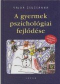 Vajda Zsuzsanna - A gyermek pszichológiai fejlődése