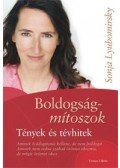Sonja Lyubomirsky - Boldogságmítoszok - Tények és tévhitek