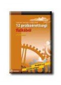 Csiszár Imre, Győri István, Dr. Hilbert Margit - 12 PRÓBAÉRETTSÉGI FIZIKÁBÓL - EMELT SZINT