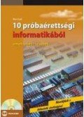 Bíró Zsolt - 10 próbaérettségi informatikából - emelt szint - írásbeli (CD-vel) - Emelt szint - Írásbeli