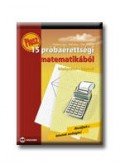 Fröhlich Lajos,Ruff János - PLUSZ 15 PRÓBAÉRETTSÉGI MATEMATIKÁBÓL - KÖZÉPSZINT-ÍRÁSBELI