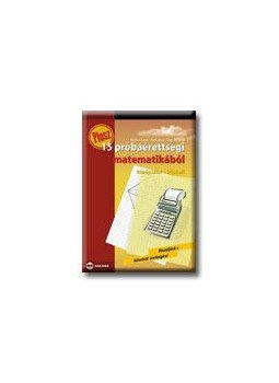 Fröhlich Lajos, Ruff János - PLUSZ 15 PRÓBAÉRETTSÉGI MATEMATIKÁBÓL - KÖZÉPSZINT-ÍRÁSBELI Fröhlich Lajos, Ruff János - PLUSZ 15 PRÓBAÉRETTSÉGI MATEMATIKÁBÓL - KÖZÉPSZINT-ÍRÁSBELI, null 2007 antikvár könyv
