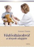 Ferenci Tamás - Védőoltásokról a tények alapján