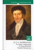 E. T. A. Hoffmann - Az arany virágcserép / A homokember / Scuderi kisasszony