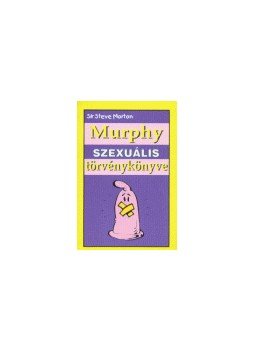 MORTON, SIR STEVE - Murphy szexuális törvénykönyve MORTON, SIR STEVE - Murphy szexuális törvénykönyve, null 2003 antikvár könyv