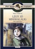 Móricz Zsigmond - LÉGY JÓ MINDHALÁLIG - OLVASMÁNYNAPLÓ -