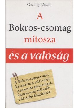 Gazdag László - A Bokros-csomag mítosza és a valóság Gazdag László - A Bokros-csomag mítosza és a valóság, Győr 2007 antikvár könyv