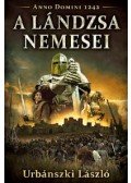 Urbánszki László - A lándzsa nemesei - Anno Domini 1242