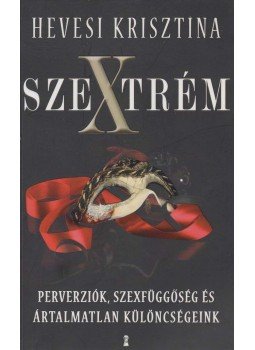 Hevesi Krisztina - Szextrém Hevesi Krisztina - Szextrém, Budapest 2014 antikvár könyv