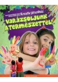 Lázár Endréné Molnár Anna,Kőrösiné Takács Elvira - Varázsoljunk a természettel!