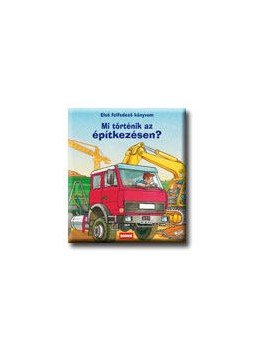 Stephan Baumann - MI TÖRTÉNIK AZ ÉPITKEZÉSEN? ELSŐ FELFEDEZŐ KÖNYVEM, null 2007 antikvár könyv